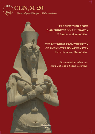 Les édifices du règne d’Amenhotep IV - Akhenaton. Urbanisme et révolution