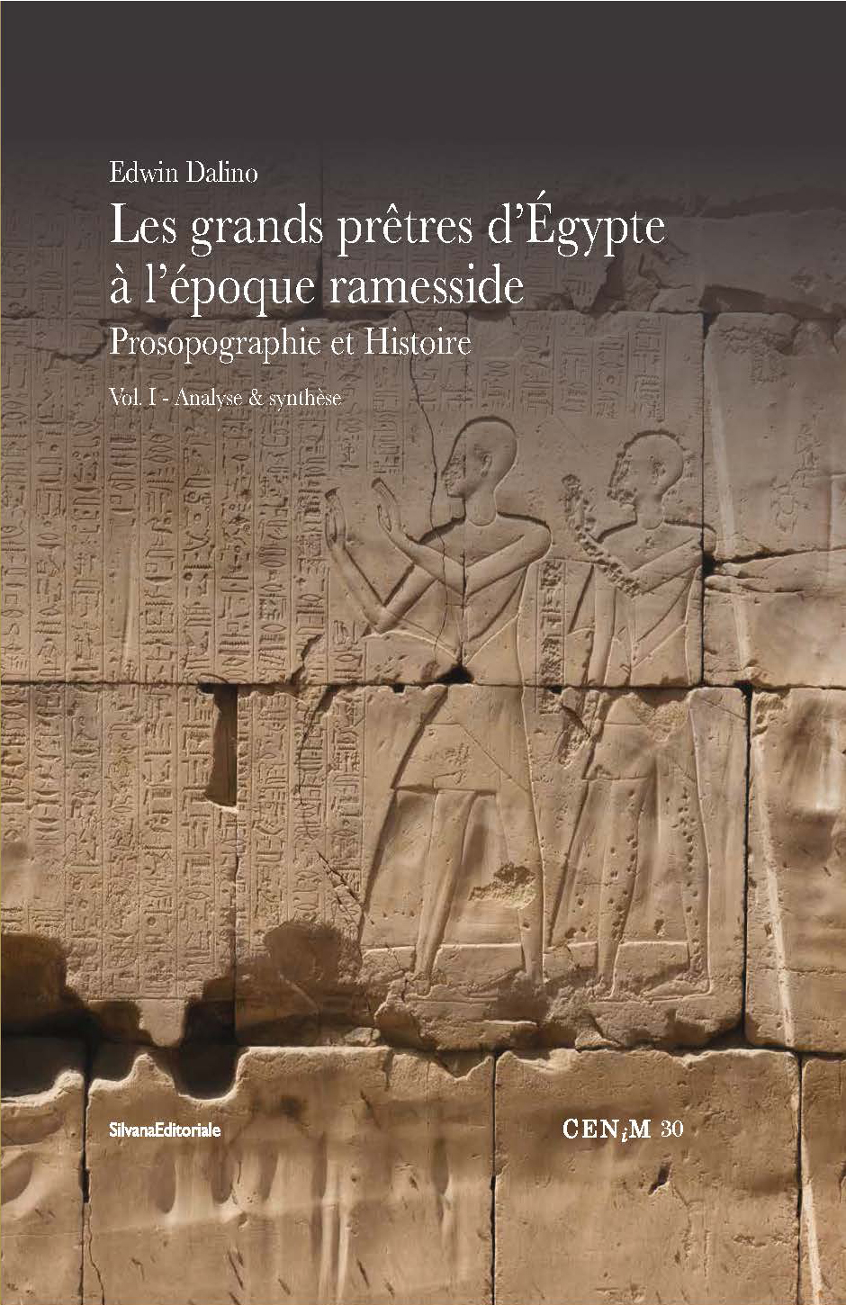 Edwin Dalino,  Les grands prêtres d’Égypte à l’époque ramesside. Prosopographie et Histoire 